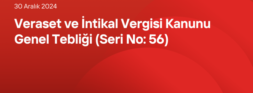 rg_Veraset-ve-Intikal-Vergisi-Kanunu-Genel-Tebligi-Seri-No-56
