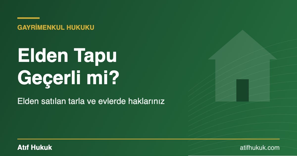 Elden tapu geçerli mi