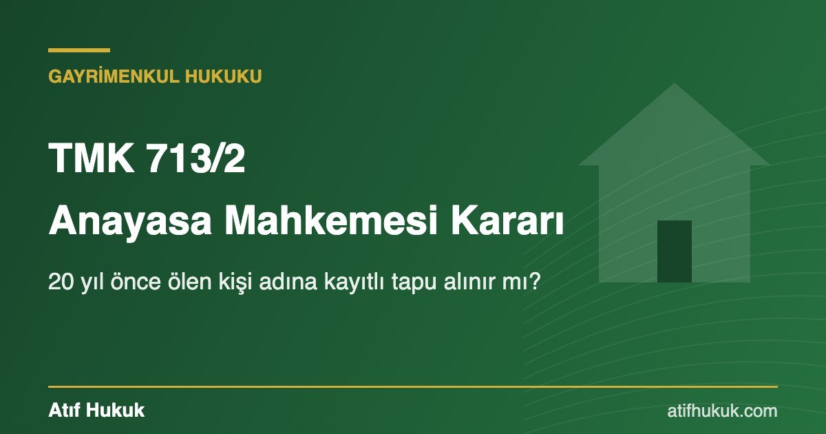 TMK 713/2 Anayasa Mahkemesi kararı